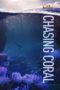 Nonton Film Chasing Coral (2017) Sub Indo