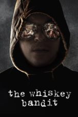 Nonton Film The Whiskey Bandit (2017) Sub Indo