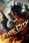 Nonton Film Fire City: End of Days (2015) Sub Indo