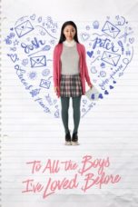 Nonton Film To All the Boys I’ve Loved Before (2018) Sub Indo