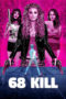 Nonton Film 68 Kill (2017) Sub Indo