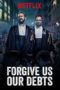 Nonton Film Forgive Us Our Debts (2018) Sub Indo