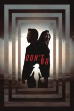 Nonton Film Don’t Go (2018) Sub Indo