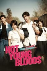 Nonton Film Hot Young Bloods (2014) Sub Indo