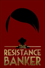 Nonton Film The Resistance Banker (2018) Sub Indo