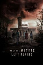 Nonton Film What the Waters Left Behind (2018) Sub Indo