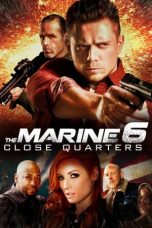 Nonton Film The Marine 6: Close Quarters (2018) Sub Indo