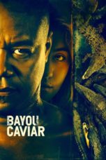 Nonton Film Bayou Caviar (2018) Sub Indo