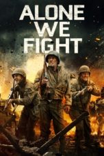 Nonton Film Alone We Fight (2018) Sub Indo