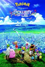 Nonton Film Pokémon the Movie: The Power of Us (2018) Sub Indo