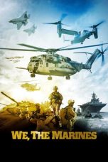 Nonton Film We, The Marines (2017) Sub Indo