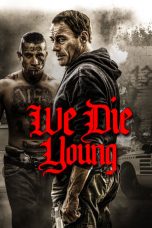 Nonton Film We Die Young (2019) Sub Indo