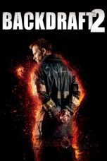 Nonton Film Backdraft 2 (2019) Sub Indo