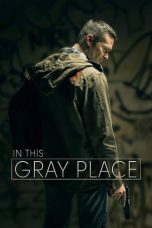 Nonton Film In This Gray Place (2018) Sub Indo