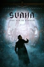 Nonton Film Svaha: The Sixth Finger (2019) Sub Indo