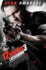 Nonton Film 12 Rounds 3: Lockdown (2015) Sub Indo