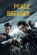 Nonton Film Peace Breaker (2017) Sub Indo
