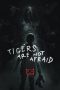 Nonton Film Tigers Are Not Afraid (2017) Sub Indo