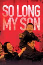 Nonton Film So Long, My Son (2019) Sub Indo