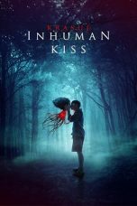 Nonton Film Inhuman Kiss (2019) Sub Indo