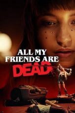 Nonton Film All My Friends Are Dead (2020) Sub Indo