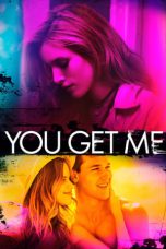 Nonton Film You Get Me (2017) Sub Indo