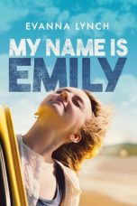 Nonton Film My Name Is Emily (2016) Sub Indo