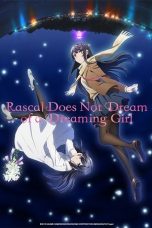 Nonton Film Rascal Does Not Dream of a Dreaming Girl (2019) Sub Indo