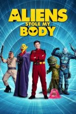 Nonton Film Aliens Stole My Body (2020) Sub Indo