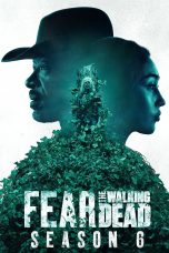 Nonton Film Fear the Walking Dead Season 6 (2020) Sub Indo