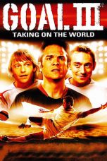 Nonton Film Goal! III : Taking On The World (2009) Sub Indo