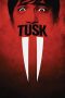 Nonton Film Tusk (2014) Sub Indo