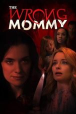Nonton Film The Wrong Mommy (2019) Sub Indo