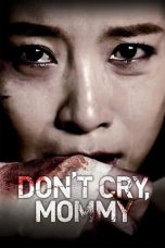 Nonton Film Don’t Cry, Mommy (2012) Sub Indo