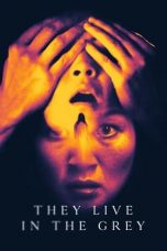 Nonton Film They Live in The Grey (2022) Sub Indo