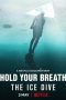 Nonton Film Hold Your Breath: The Ice Dive (2022) Sub Indo