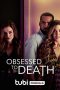 Nonton Film Obsessed to Death (2022) Sub Indo