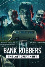 Nonton Film Bank Robbers: The Last Great Heist (2022) Sub Indo