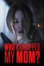 Nonton Film Who Kidnapped My Mom (2022) Sub Indo