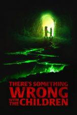 Nonton Film There’s Something Wrong with the Children (2023) Sub Indo