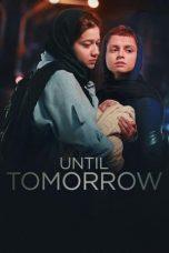 Nonton Film Until Tomorrow (2022) Sub Indo