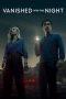 Nonton Film Vanished into the Night (2024) Sub Indo