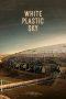 Nonton Film White Plastic Sky (2024) Sub Indo